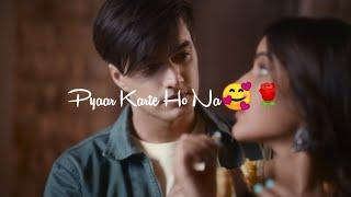 Pyaar Karte Ho Na Status  Pyar Karte Ho Na Whatsapp Status  Stebin Ben Mohsin Khan Jasmin Bhasin