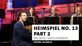 SWR Big Band feat. Michael Kaeshammer  Heimspiel No. 13  Part 2 - Live Concert