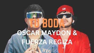 Oscar Maydon & Fuerza Regida  - Tu Boda Letra Oficial  Official Lyric Video