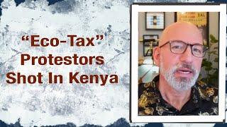 “Eco-Tax” Protestors Shot In Kenya