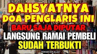 DAHSYAT Doa Pelaris Dagangan Paling Ampuh penarik pembeli segala penjuru Ramai Pembeli Setiap Hari