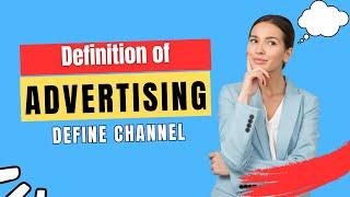 Definition of Advertising What Is Advertising and Meaning Of Advertising? YOU SHOULD KNOW