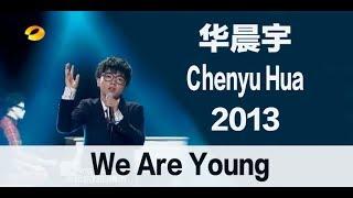 ENG SUB We Are Young by Chenyu Hua - Super Boy 2013- 华晨宇“2013快乐男声”9进8