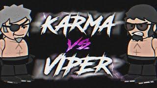 Karma vs Viper Part-1 