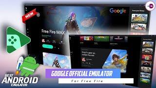 Using Google Official Android Emulator For Free Fire Play Android Games on PC - No Lag High FPS