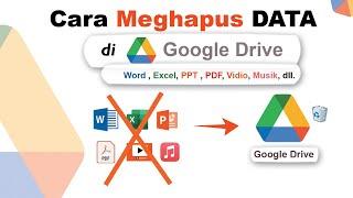  Cara MENGHAPUS Data Yang Ada di Google Drive