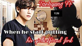 K.TH FF ONESHOT    When he start putting his girl bestfriend first #taehyung #taehyungff