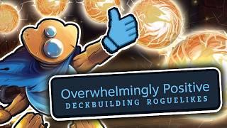 The ONLY Overwhelmingly Positive Deckbuilding Roguelikes