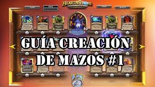 TODO LO QUE DEBES SABER PARA CREAR MAZOS 100% EFECTIVOS GUÍA DE CREACIÓNHEARTHSTONE ESPAÑOL#1