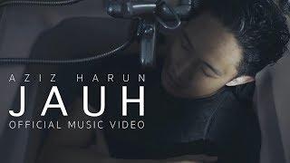 Aziz Harun - Jauh Official Music Video