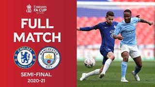 FULL MATCH  Chelsea v Manchester City  Emirates FA Cup Semi-Final 2020-21
