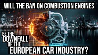 Will the ban on new combustion engines mark the downfall of the European car industry?  Discussion