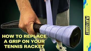 How To Replace A Grip On Your Tennis Racket