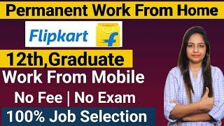 Flipkart Recruitment 2024  Flipkart From Home Jobs 12th Pass Jobs  Online Work From Home Job Feb