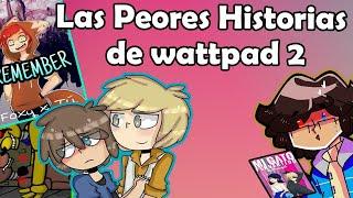 LAS PEORES HISTORIAS DE WATTPAD 2opinion