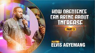 How Obedience Can Bring About increase Part 3  Pastor Elvis  Full Video