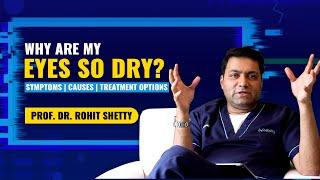 Dry Eyes Treatment  Symptoms  Causes  Why are my eyes so dry?  Dr Rohit Shetty  English