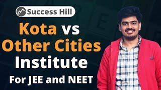 Kota vs Other Cities Coaching Institutes  What is better?