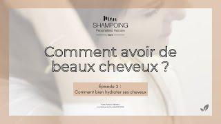 Comment avoir de beaux cheveux ? Épisode 2  bien hydrater ses cheveux