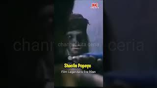 Shaolin Popeye Film Legendaris Tahun 90an  channel kita ceria