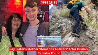 Jay Slaters Mother Demands Answers After Human  Remains Found  #tenerife #jayslater #breakingnews