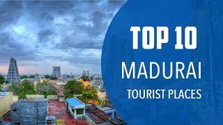 Top 10 Best Tourist Places to Visit in Madurai  India - English