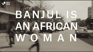 Banjul is an African Woman