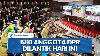 Ratusan Anggota DPR DPD & MPR Dilantik Hari Ini Cucu Soekarno Rommy Gantikan Arteria Dahlan