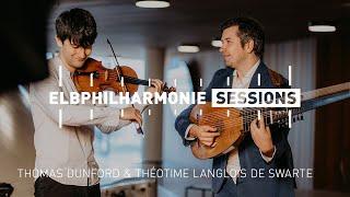 Elbphilharmonie Session  Thomas Dunford & Théotime Langlois de Swarte play Variations on »La Folia«