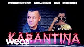 Muharrem Ahmeti ft Xheni - Karantina Prod. Albert Sula