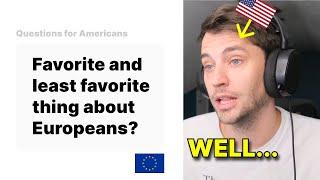 American answers questions from Europeans