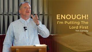 Enough Im Putting The Lord First - Tim Conway