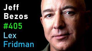 Jeff Bezos Amazon and Blue Origin  Lex Fridman Podcast #405