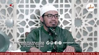 Persiapan Pra Nikah Dan Kesiapan Pasutri  Ustadz dr. Raehanul Bahraen M.Sc. Sp.PK.