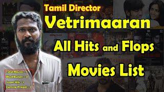 Vetrimaaran All Hits and Flops Movies List  Tamil Director Vetrimaaran Hits and Flops Movies List