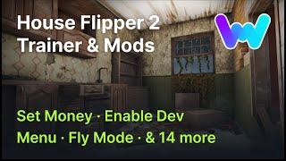 House Flipper 2 Trainer +17 Mods Fly Mode Set Money Better Sonar Instant Cleaning & 13 More