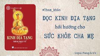 ĐỌC KINH ĐỊA TẠNG HỒI HƯỚNG CHO SỨC KHOẺ CHA MẸ  Quỳnhs Share