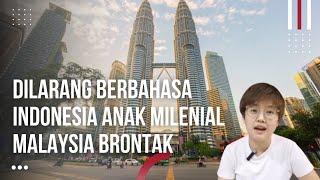 Dilarang Berbahasa Indonesia Milenial Malaysia Brontak