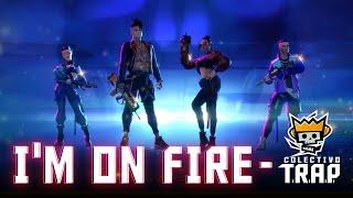 Im on fire - T.R.A.P. ft. BJRNCK Awich Krawk Faruz Feet l GARENA FREE FIRE