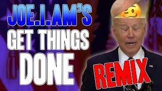 Joe.I.Ams Get Things Done REMIX - WTFBRAHH