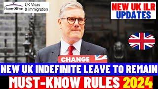 UKs NEW Indefinite Leave to Remain Rules Everyone MUST Know in 2024 UK ILR New Rules