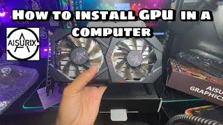 How To Install GPU In A Computer  How to install AISURIX GPU IN A COMPUTER how to put GPU in PC