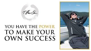 You Have The Power To Make Your Own Success