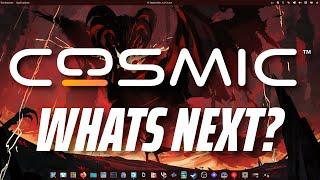 Cosmic Desktop Update  Whats Improved? Whats Next?