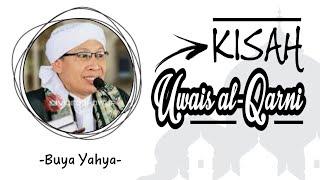 Kisah Uwais al-Qarni - Buya Yahya