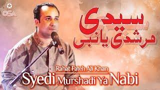 Syedi Murshadi Ya Nabi  Rahat Fateh Ali Khan  Qawwali official version  OSA Islamic