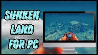 How to GET SUNKENLAND  For PCLaptop  TUTORIAL 2024 no charge