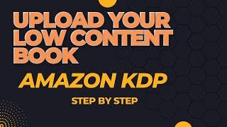 How To Upload Your Low Content Book To Amazon KDP Start Your KDP Publishing Business 2024