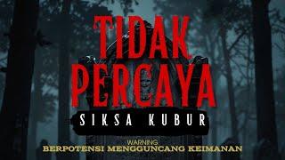 JADI ATEIS GARA-GARA SIKSA KUBUR.. WARNING