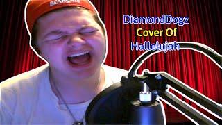 Hallelujah- Cover By DiamondDogz